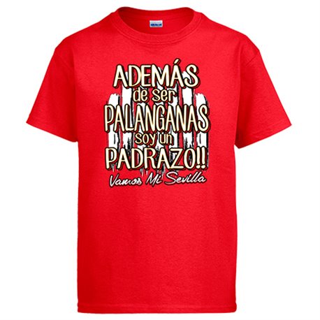 Camiseta además de ser palanganas soy un padrazo futbolero de Sevilla