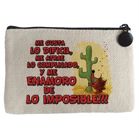 Monedero me gusta lo difícil me atrae lo complicado y me enamoro de lo imposible frase de amor