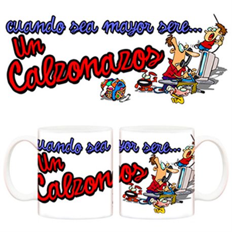 Taza Cuando sea mayor seré un calzonazos