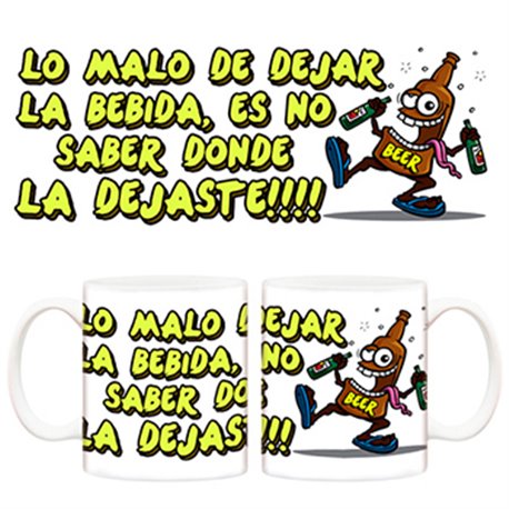 Taza Lo malo de dejar la bebida, es no saber dónde la dejaste!