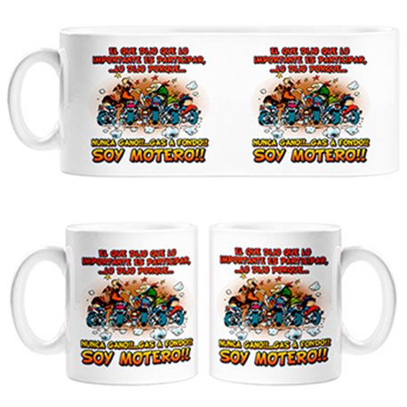 Taza El que dijo que lo importante es participar gas a fondo soy motero