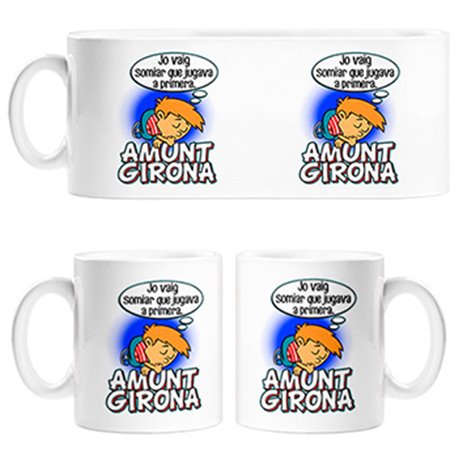 Taza Amunt Girona jo vaig somiar que jugava a Primera