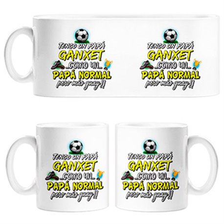 Taza tengo un papá Ganxet como un papá normal pero más guay