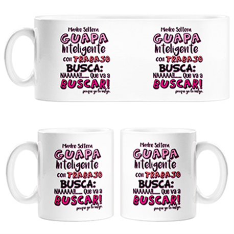 Taza frase cachonda Madre soltera guapa inteligente con trabajo busca