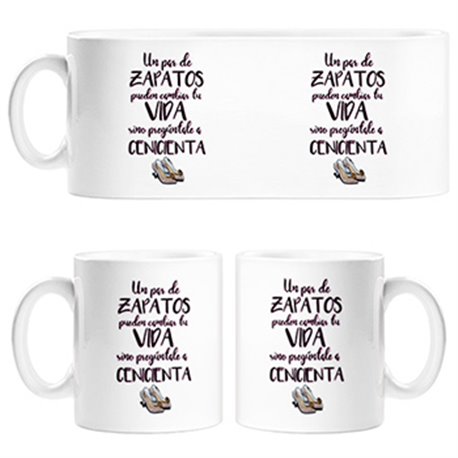 Taza Un par de zapatos pueden cambiar tu vida Cenicienta