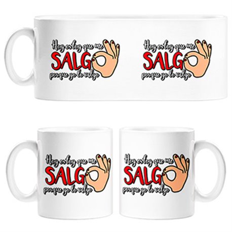 Taza Hoy estoy que me salgo por que yo lo vago