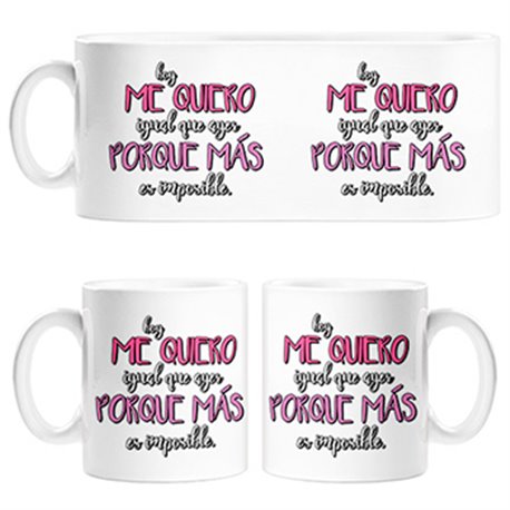 Taza hoy me quiero igual que ayer porque más es imposible