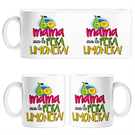 Taza mamá eres la pera limonera