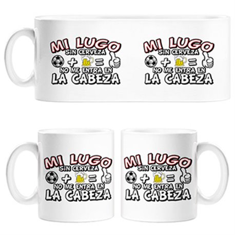 Taza Mi Lugo sin Cerveza no me entra en la cabeza