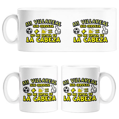 Taza Mi Villareal sin Cerveza no me entra en la cabeza