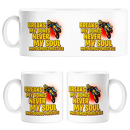 Taza Motocross Freestyle Breaks My Bones Never My Soul