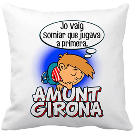 Cojín con relleno Amunt Girona jo vaig somiar que jugava a Primera