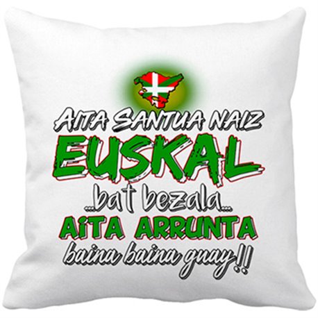 Cojín con relleno Aita Santua Naiz Euskal bat bezala aita arrunta baina baina guay