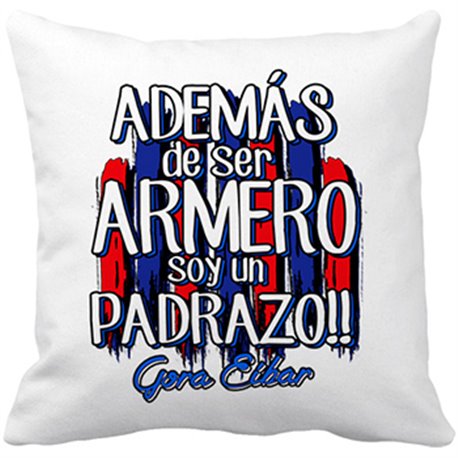 Cojín con relleno además de ser Armero soy un padrazo Eibar fútbol
