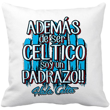 Cojín con relleno además de ser Céltico soy un padrazo Vigo fútbol