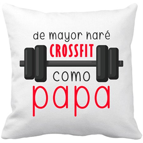 Cojín con relleno De mayor haré Crossfit como papá