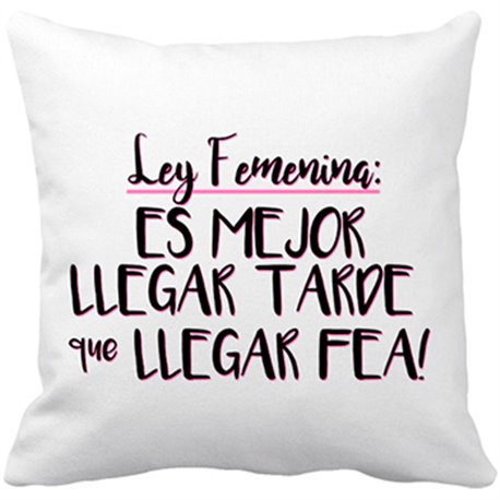 Cojín con relleno es mejor llegar tarde que llegar fea