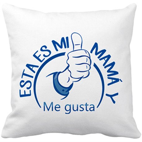 Cojín con relleno esta es mi mamá y Me gusta