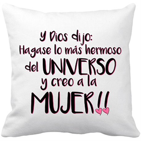 Cojín con relleno Hágase lo más hermoso del Universo y creó a la mujer