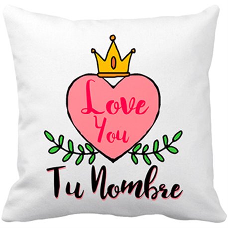 Cojín con relleno I Love You mi reina personalizable con nombre