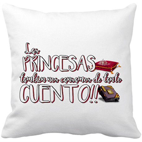 Cojín con relleno Las princesas también nos cansamos de tanto cuento