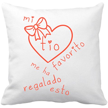 Cojín con relleno Mi tío favorito me ha regalado esto
