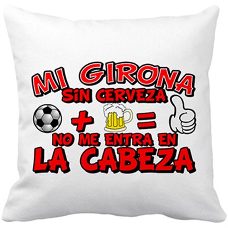 Cojín con relleno Mi Girona sin Cerveza no me entra en la cabeza