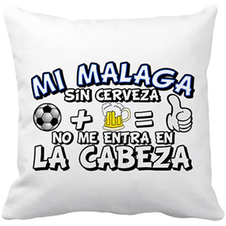 Cojín con relleno Mi Málaga sin Cerveza no me entra en la cabeza