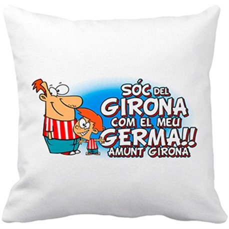 Cojín con relleno Sóc del Girona com el meu germà amunt Girona