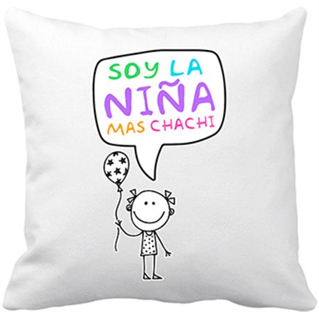 Cojín con relleno Soy la niña mas chachi