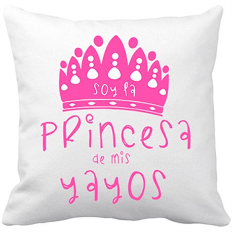 Cojín con relleno Soy la princesa de mis yayos