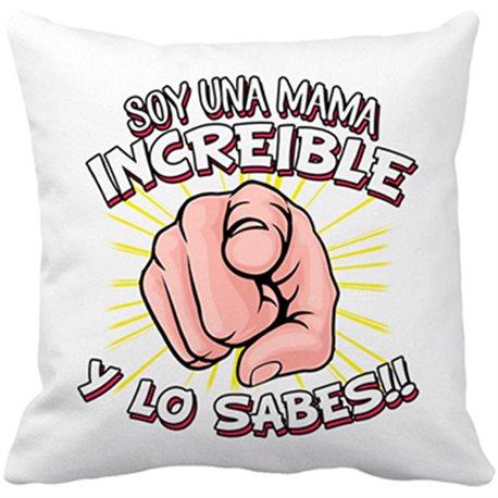 Cojín con relleno soy una mamá increíble y los sabes
