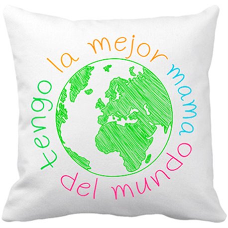 Cojín con relleno Tengo la mejor mamá del mundo