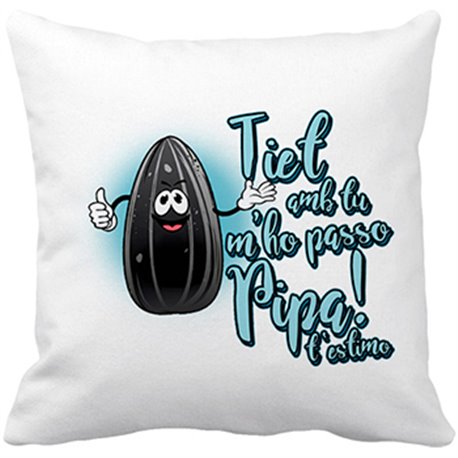 Cojín con relleno Tiet amb tu m ho passo pipa