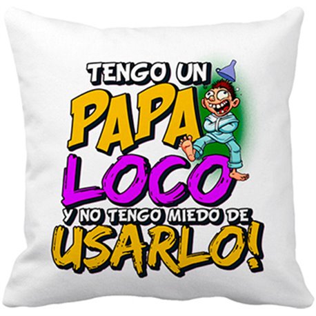 Cojín con relleno tengo un papa loco y no tengo miedo de usarlo
