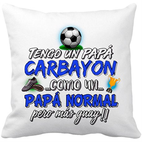 Cojín con relleno tengo un papá Carbayón como un papá normal pero más guay