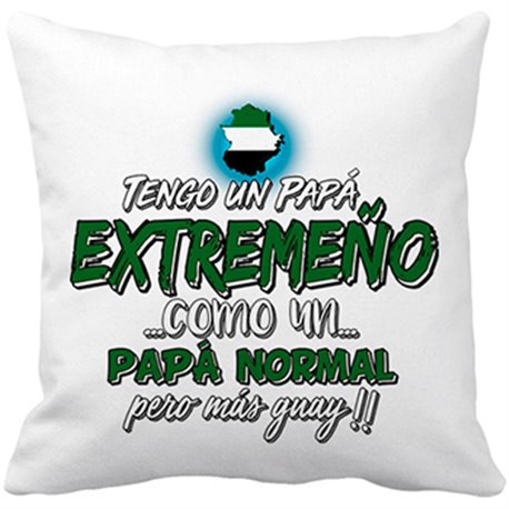 Cojín con relleno tengo un papá extremeño como un papá normal pero más guay