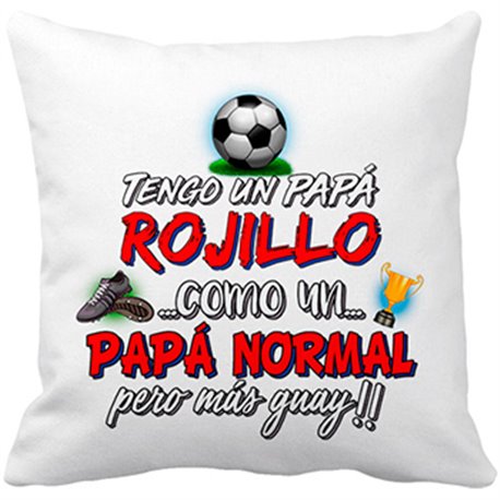 Cojín con relleno tengo un papá Rojillo como un papá normal pero más guay