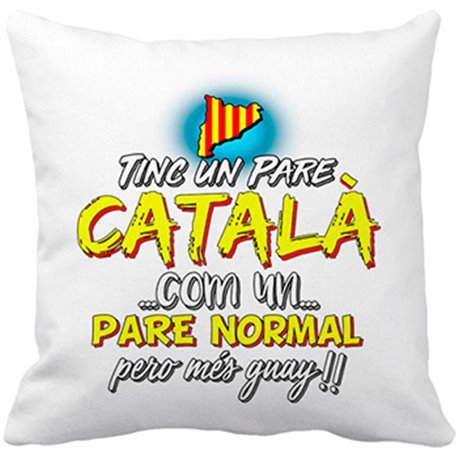 Cojín con relleno tinc un pare català com un pare normal pero més guay