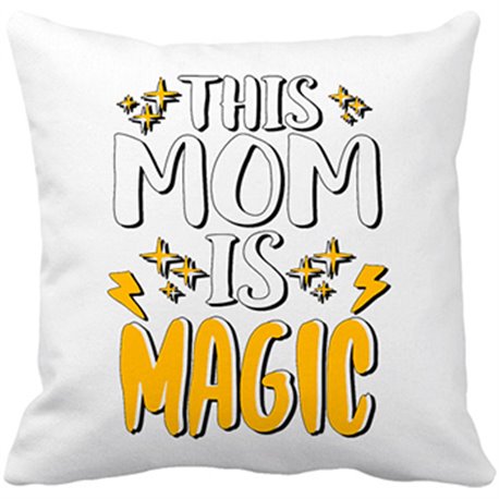 Cojín con relleno This Mom Is Magic