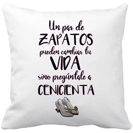 Cojín con relleno Un par de zapatos pueden cambiar tu vida Cenicienta