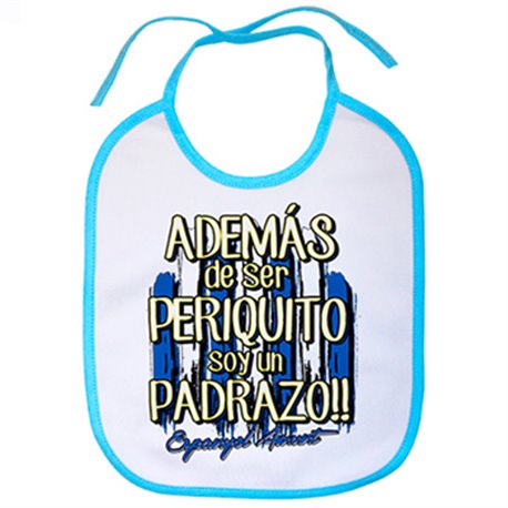 Babero además de ser Periquito soy un padrazo