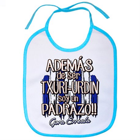 Babero además de ser Txuri Urdin soy un padrazo