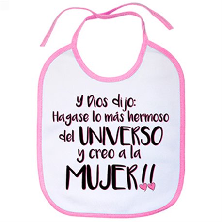 Babero Hágase lo más hermoso del Universo y creó a la mujer