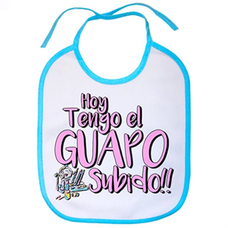 Babero hoy tengo el guapo subido