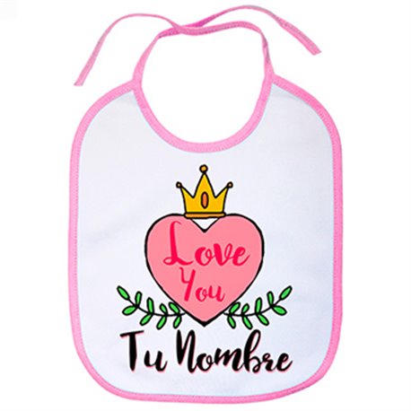 Babero I Love You mi reina personalizable con nombre