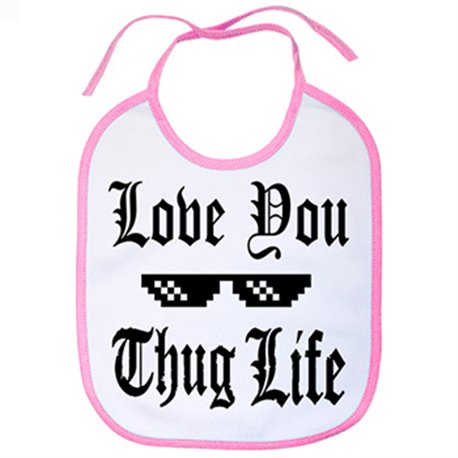 Babero I Love You Thug Life