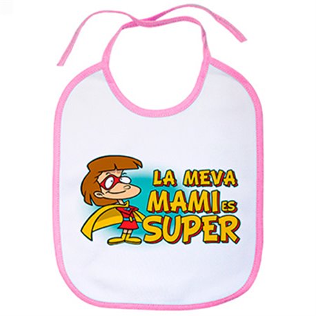 Babero La meva mami és super