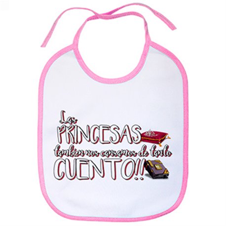 Babero Las princesas también nos cansamos de tanto cuento