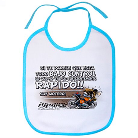 Babero no vas lo suficientemente rápido soy motero